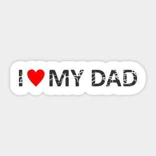 i love my dad Sticker